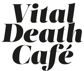 Vital Death Cafe